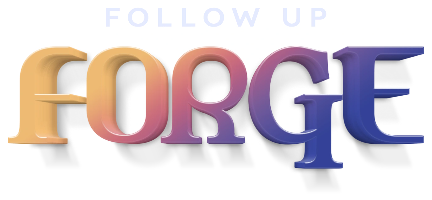 Follow Up Forge